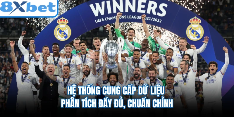 Hệ thống cung cấp dữ liệu phân tích đầy đủ, chuẩn chỉnh